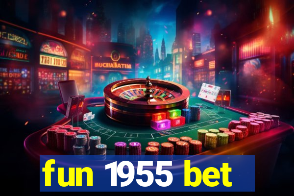 fun 1955 bet